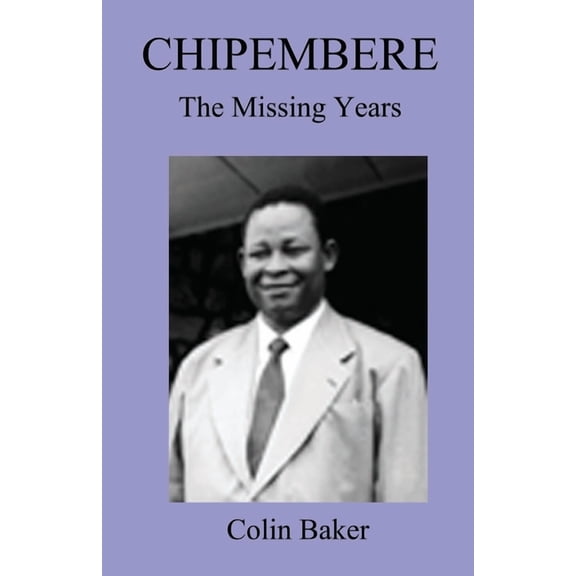 Chipembere. the Missing Years, (Paperback)