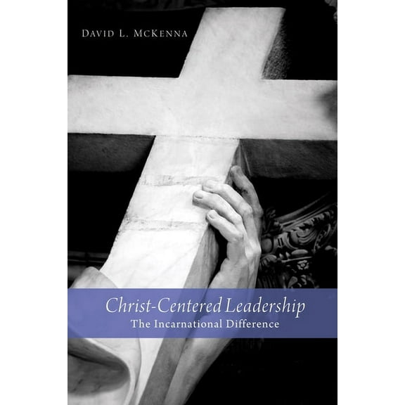 Christ-Centered Leadership (Hardcover)