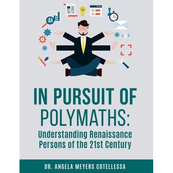 In Pursuit of Polymaths: Understanding Renaissance Persons of the 21st Century, (Paperback)