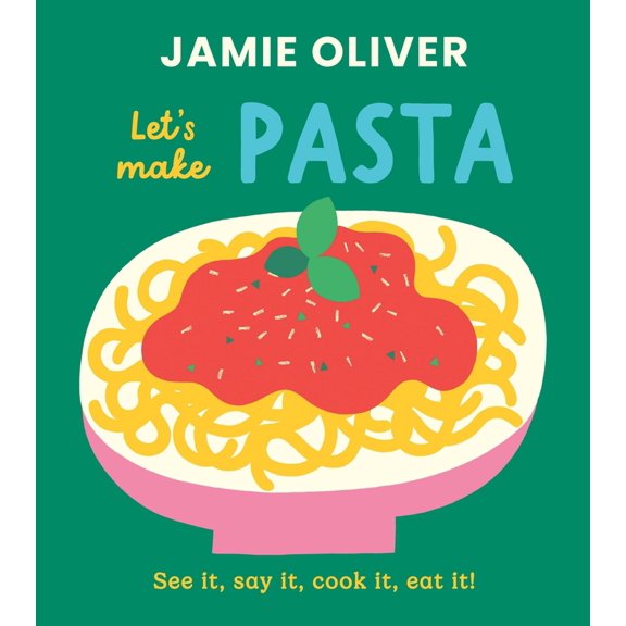 Pre-Owned Jamie's Little Food Library Let's Make Pasta: See It, Say It, Cook It, Eat It!, (Board Book)