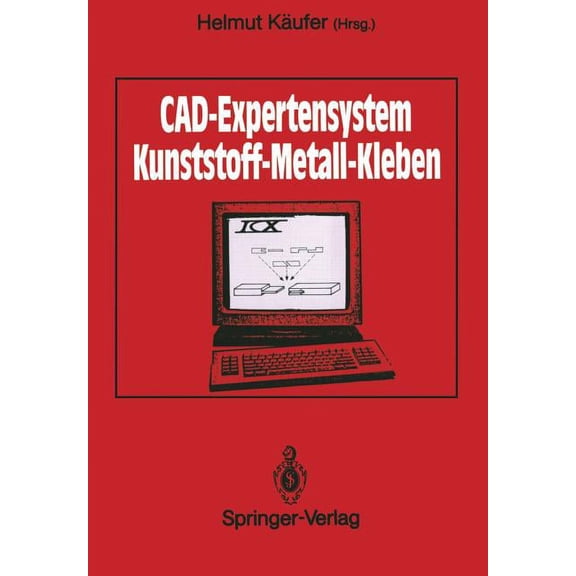 Cad-Expertensystem: Kunststoff -- Metall -- Kleben, (Paperback)