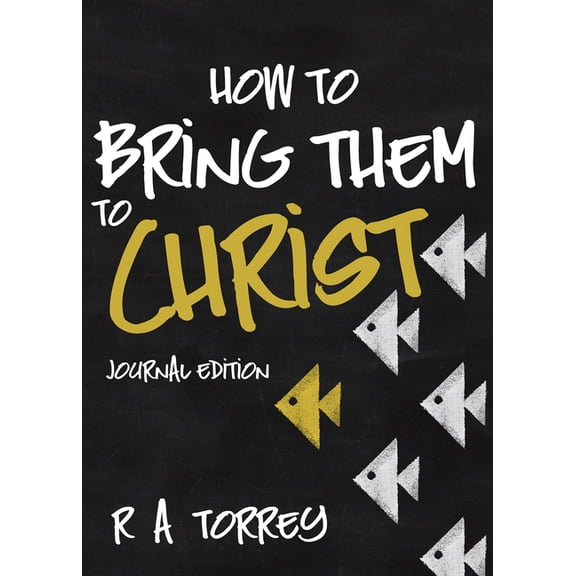 How to Bring Them to Christ (Journal Edition) (Paperback)