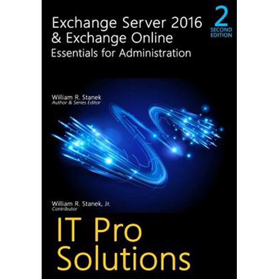 Pre-Owned Exchange Server 2016 & Exchange Online: Essentials for Administration, 2nd Edition: It Pro Solutions for Exchange Server