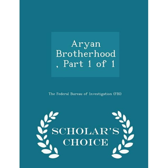 Aryan Brotherhood, Part 1 of 1 - Scholar's Choice Edition (Paperback)