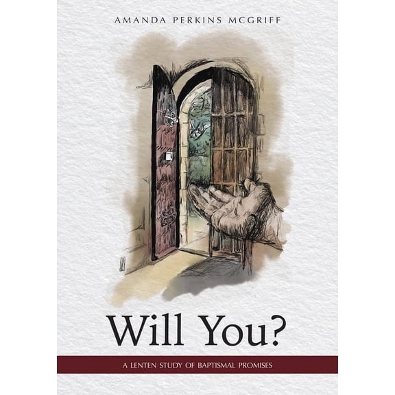 Will You?: A Lenten Study of Baptismal Promises, (Paperback)