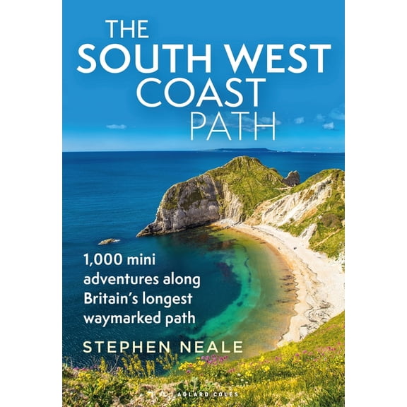 The South West Coast Path: 1,000 Mini Adventures Along Britain's Longest Waymarked Path, (Paperback)