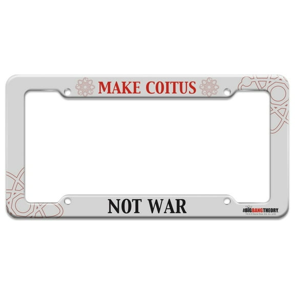 Big Bang Theory Make Coitus Not War License Plate Tag Frame