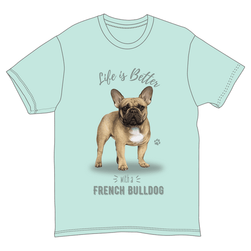 Life is Better with a French Bulldog T-Shirt - Medium