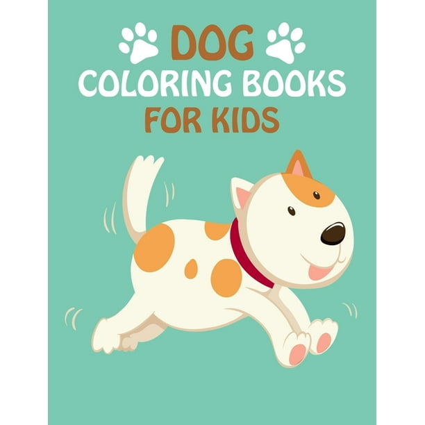 Download Dog Coloring Books For Kids Dog Coloring Books For Kids Children Toddlers Crayons Adult Mini Girls And Boys Large 8 5 X 11 50 Pages Walmart Com Walmart Com