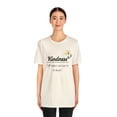 thumbnail image 3 of Kindness It Takes Courage To Be Kind  Unisex Jersey Short Sleeve T-shirt, 3 of 12