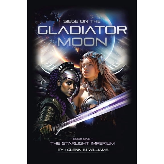Siege on the Gladiator Moon: Book One, (Paperback)