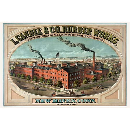 Factory of L Candee & Co Rubber Works manufacturers of all kinds of rubber boots & shoes New Haven Conn established 1842 Poster Print by Punderson &