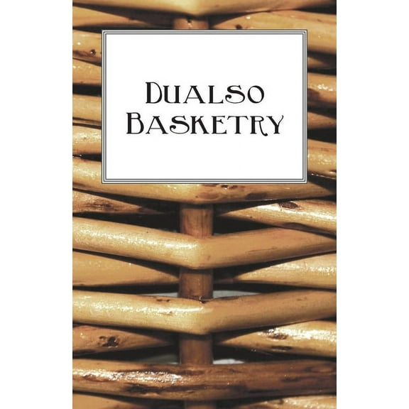 Dualso Basketry, (Paperback)