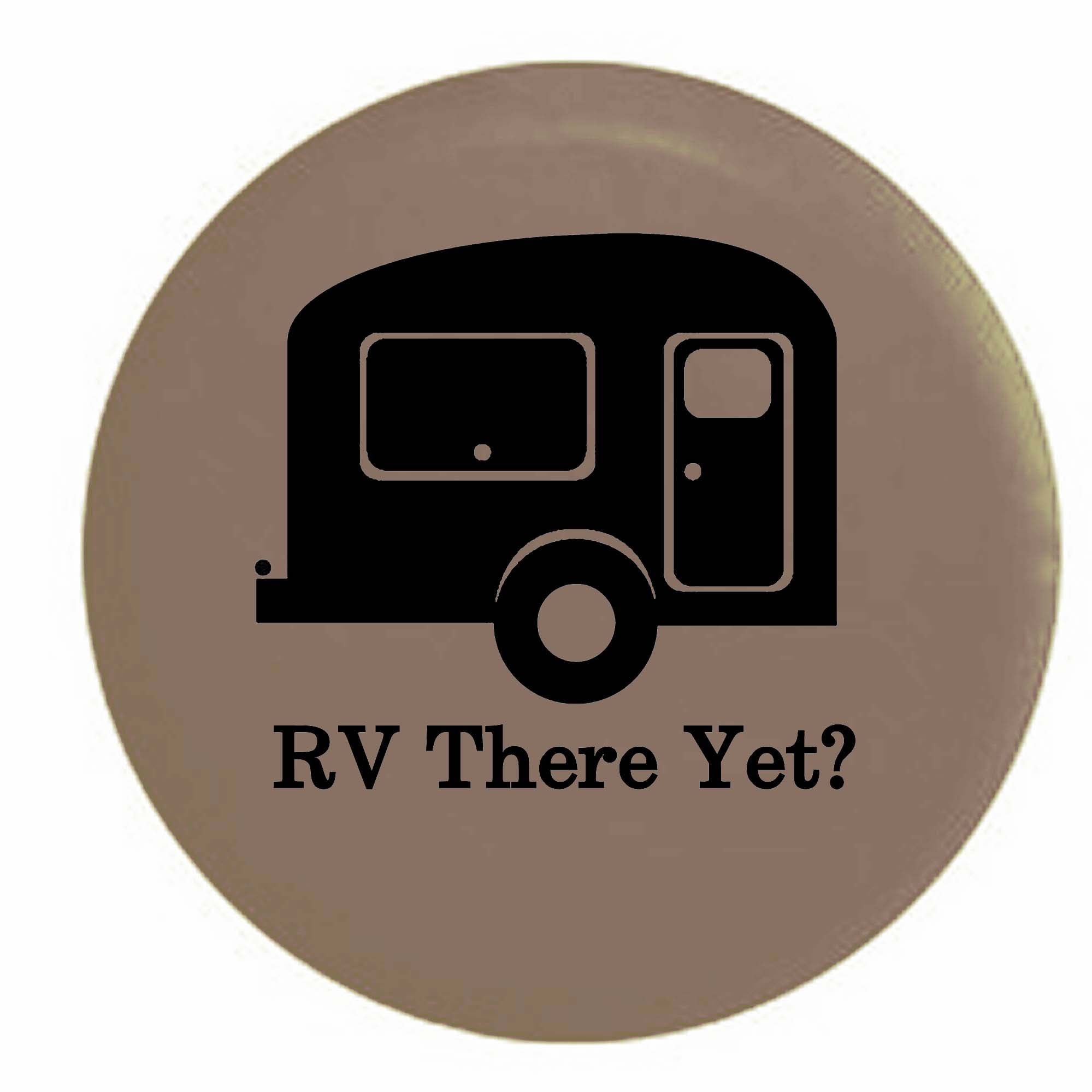 RV There Yet? TravelCamper Trailer Spare Tire Cover Vinyl TanBlackInk