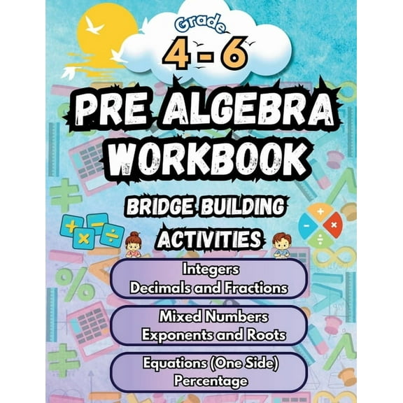 Math Bridge Building Activities Summer Math Pre Algebra Workbook Grade 4-6 Bridge Building Activities: 4th to 6th Grade Summer Pre Algebra Essential Ski, Book 1, (Paperback)