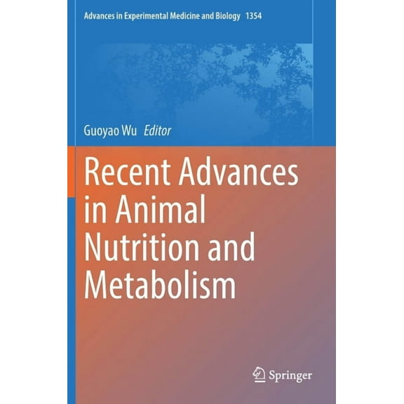 Advances in Experimental Medicine and Bi Recent Advances in Animal Nutrition and Metabolism, Book 1354, (Hardcover)