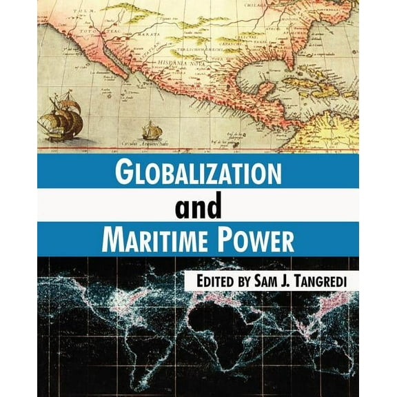 Globalization and Maritime Power (Paperback)