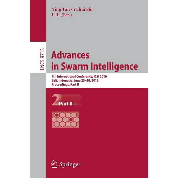 Advances in Swarm Intelligence: 7th International Conference, Icsi 2016, Bali, Indonesia, June 25-30, 2016, Proceedings,, (Paperback)