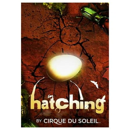 Cirque du Soleil: Hatching (2013)