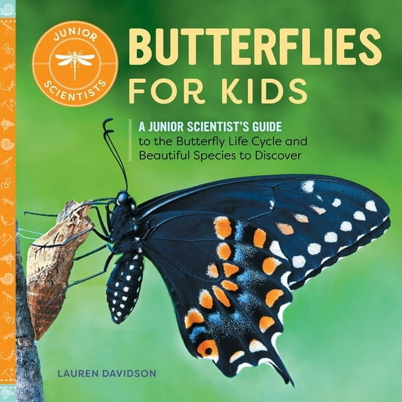 Junior Scientists Butterflies for Kids: A Junior Scientist's Guide to the Butterfly Life Cycle and Beautiful Species to Discover, (Paperback)