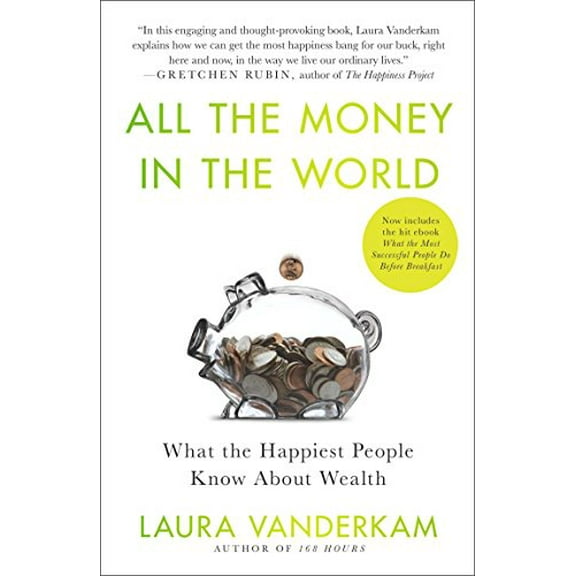 Pre-Owned All the Money in the World: What the Happiest People Know About Wealth (Paperback) 1591846250 9781591846253