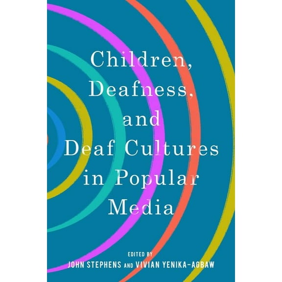 Children's Literature Association Children, Deafness, and Deaf Cultures in Popular Media, (Hardcover)