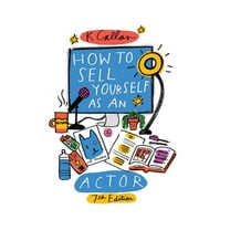 How to Sell Yourself as an Actor, 7th Edition, (Paperback)