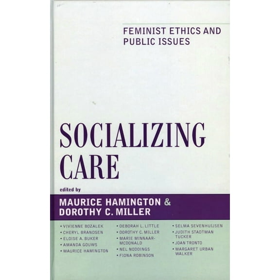 Feminist Constructions Socializing Care: Feminist Ethics and Public Issues, (Paperback)