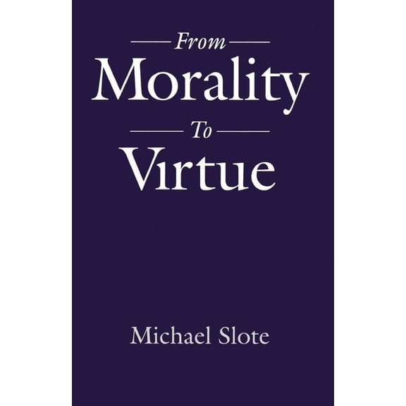 From Morality to Virtue, (Paperback)