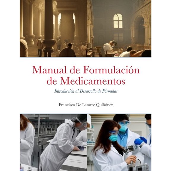 Manual de FormulaciÃ³n de Medicamentos: IntroducciÃ³n al Desarrollo de FÃ³rmulas, (Paperback)