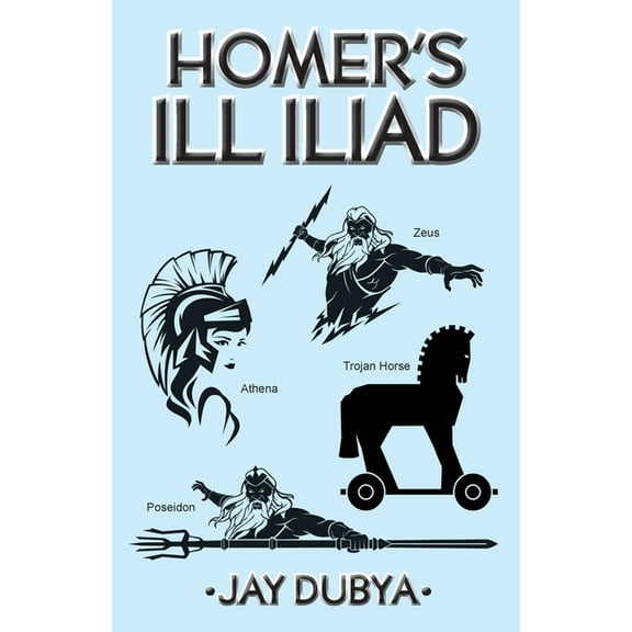 Homer's Ill Iliad, (Paperback)