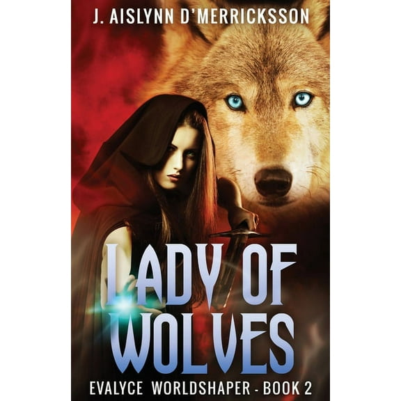 Evalyce - Worldshaper Lady Of Wolves, Book 2, (Paperback)
