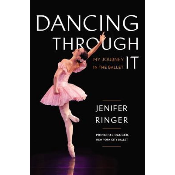 Pre-Owned Dancing Through It: My Journey in the Ballet (Hardcover) 0670026492 9780670026494