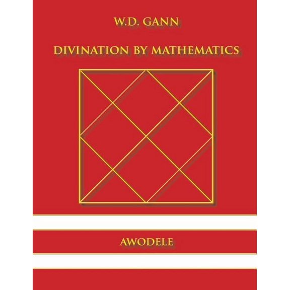 W.D. Gann: Divination by Mathematics
