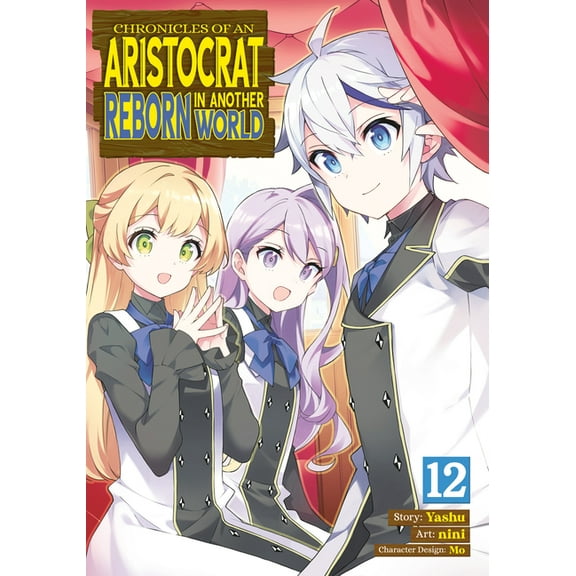Chronicles of an Aristocrat Reborn in An Chronicles of an Aristocrat Reborn in Another World (Manga) Vol. 12, (Paperback)