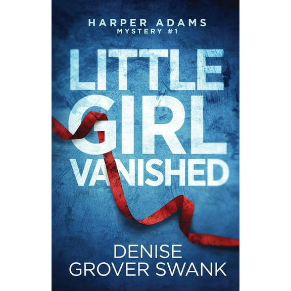 Harper Adams Mystery Little Girl Vanished, Book 1, (Paperback)