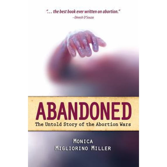 Pre-Owned Abandoned: The Untold Story of the Abortion Wars (Hardcover) 1618903942 9781618903945