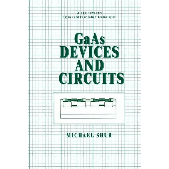 Microdevices GAAS Devices and Circuits, (Hardcover)