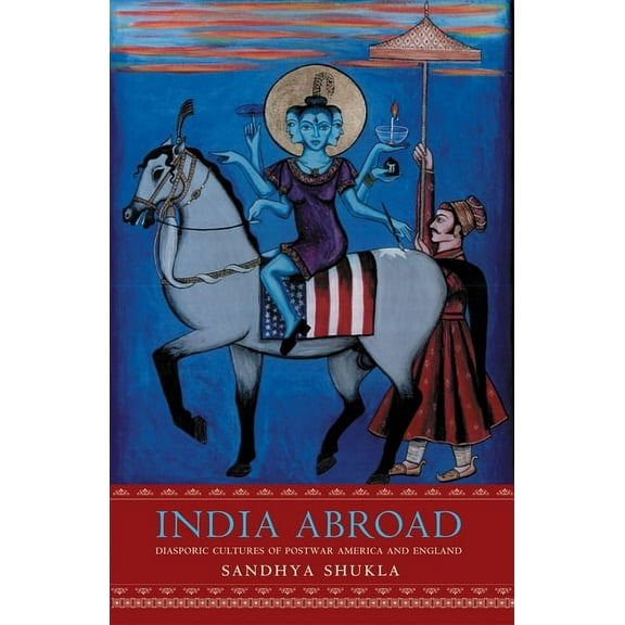 India Abroad: Diasporic Cultures of Postwar America and England, (Paperback)