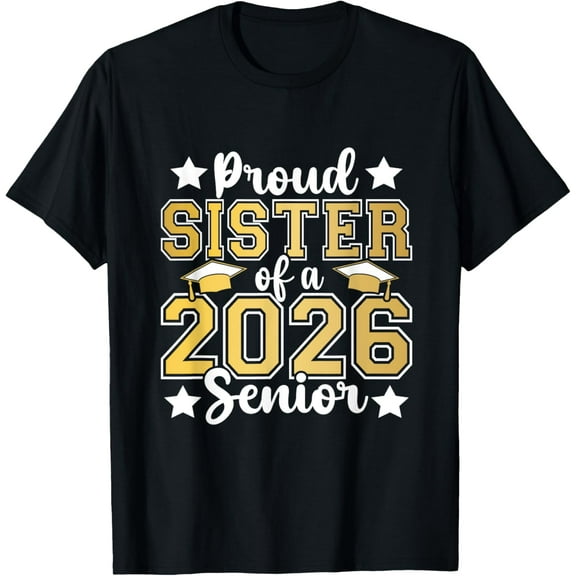 Premium model-Unisex-100% cotton-Sister Senior 2026 Proud Sister of a Class of 2026 Graduate T-Shirt