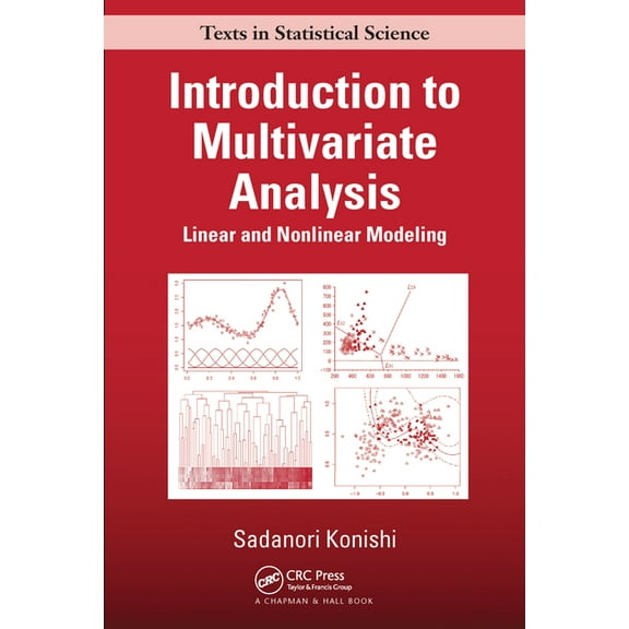 Chapman & Hall/CRC Texts in Statistical Introduction to Multivariate Analysis: Linear and Nonlinear Modeling, (Paperback)