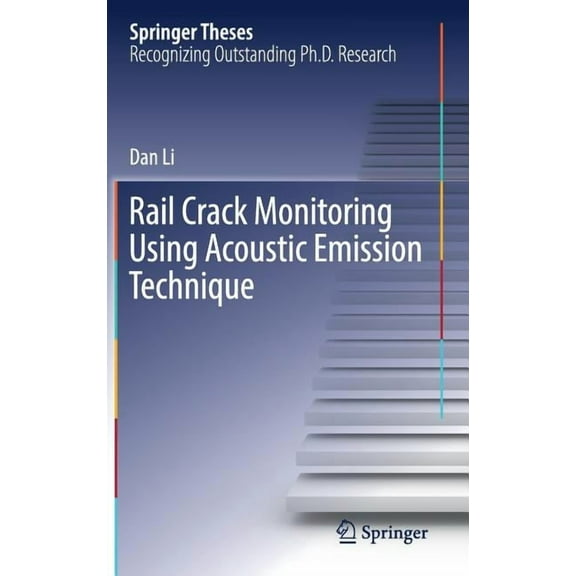 Springer Theses Rail Crack Monitoring Using Acoustic Emission Technique, (Hardcover)