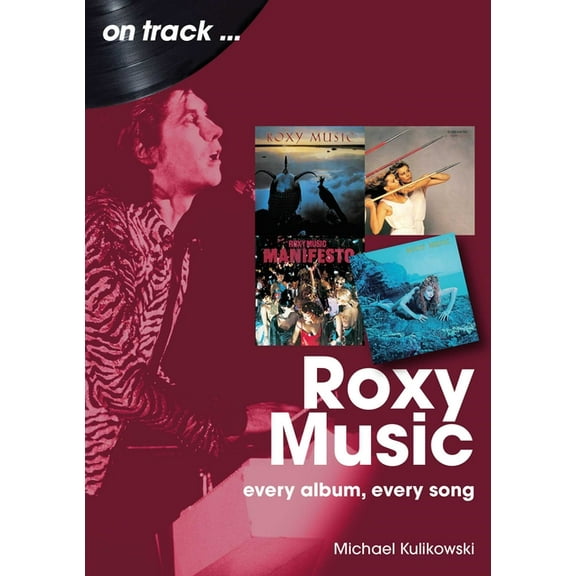 On Track Roxy Music: Every Album, Every Song, (Paperback)