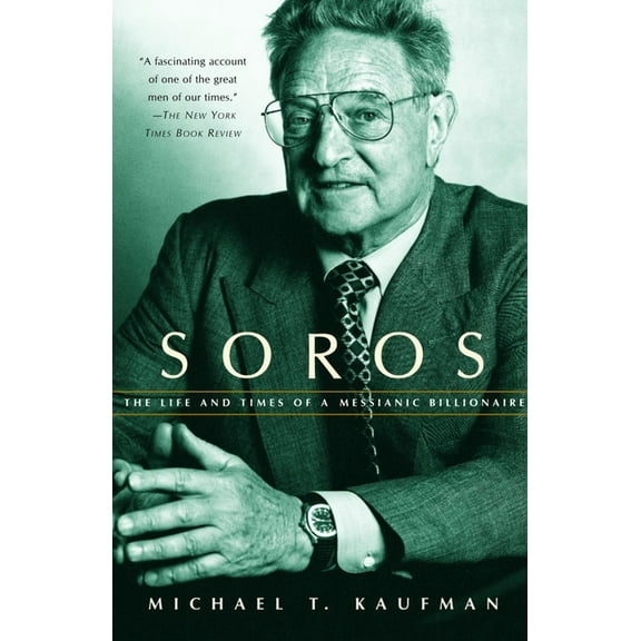 Soros: The Life and Times of a Messianic Billionaire, (Paperback)