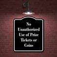 thumbnail image 2 of No Unauthorized Use of Prize Tickets or Coins BLACK Aluminum Composite Sign 8.5''x10'', 2 of 9