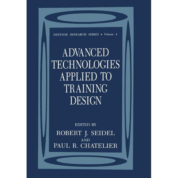 Defense Research Advanced Technologies Applied to Training Design, Book 4, (Paperback)