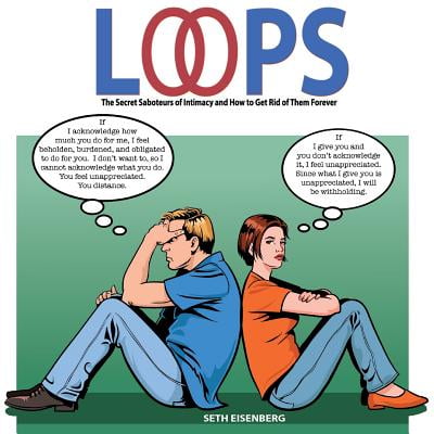 Loops : The Secret Saboteurs of Intimacy and How to Get Rid of Them (Best Way To Get Rid Of Love Handles Female)
