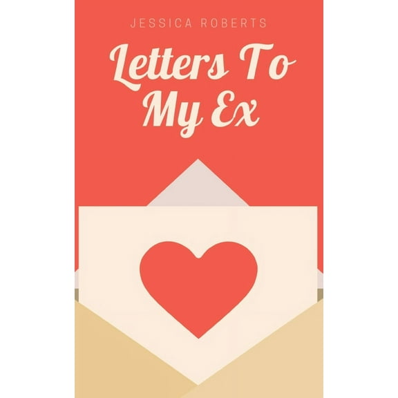 Letters To My Ex, (Paperback)