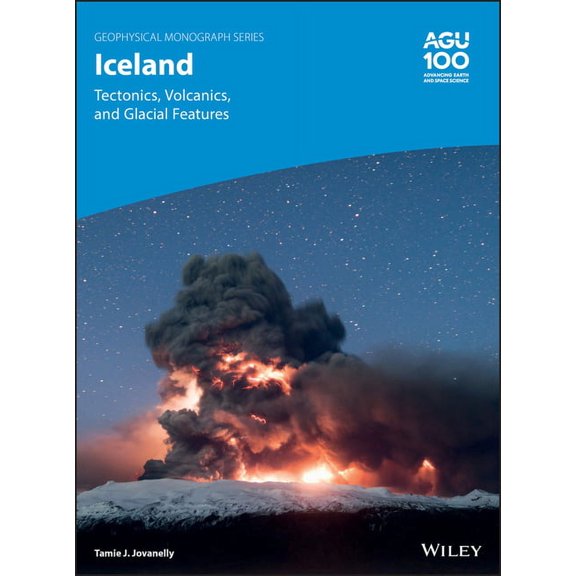 Geophysical Monograph Iceland: Tectonics, Volcanics, and Glacial Features, Book 248, (Hardcover)