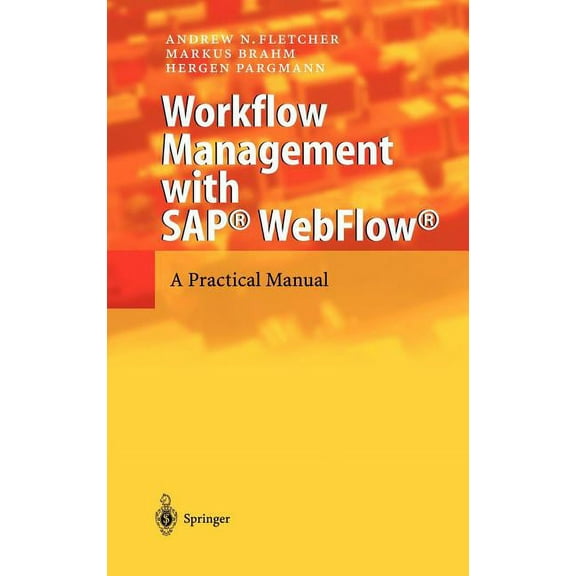 Workflow Management with Sap(r) Webflow(r): A Practical Manual, (Hardcover)